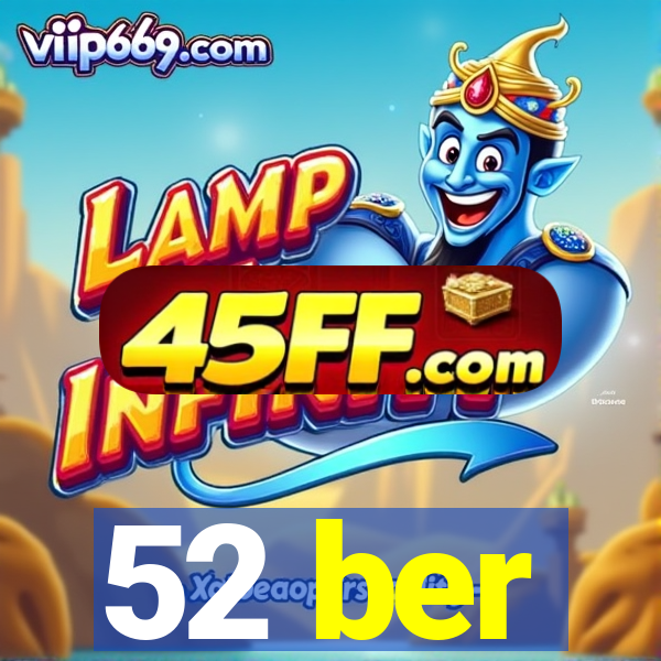 52 ber